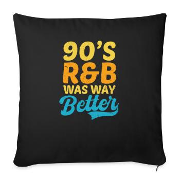 I Love The 90s 90s R&B Was Way Better - Sofa pillowcase 17,3'' x 17,3'' (45 x 45 cm) - black - Front