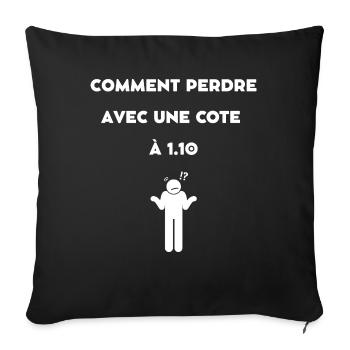 comment perdre avec une cote à 1.10 - Housse de coussin décorative 45 x 45 cm - noir - Devant