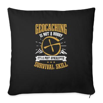 Geocaching Not A Hobby Survival Skill - Sofa pillowcase 17,3'' x 17,3'' (45 x 45 cm) - black - Front