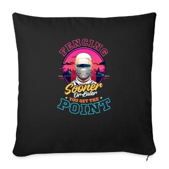 Fencing Sooner Or Later You Get Point - Sofa pillowcase 17,3'' x 17,3'' (45 x 45 cm) - black - Front