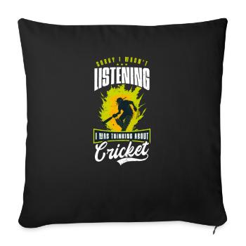 Cricket Player Wasn't Listening Thinking About - Sofa pillowcase 17,3'' x 17,3'' (45 x 45 cm) - black - Front