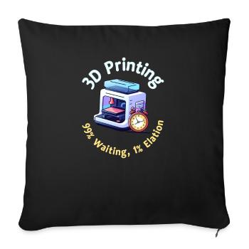 3D Printing 3D Printing 99% Waiting 1% Elation - Sofa pillowcase 17,3'' x 17,3'' (45 x 45 cm) - black - Front