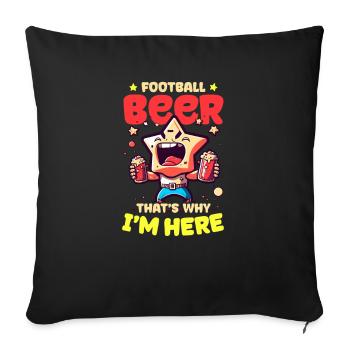 Amateur de football Football Bière Pourquoi ici - Housse de coussin décorative 45 x 45 cm - noir - Devant