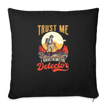 Metal Detecting I Have A Detector - Sofa pillowcase 17,3'' x 17,3'' (45 x 45 cm) - black - Front