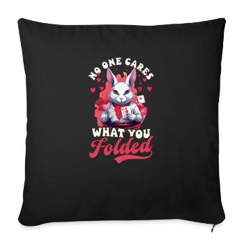 Poker No One Cares What You Folded - Sofa pillowcase 17,3'' x 17,3'' (45 x 45 cm) - black - Front