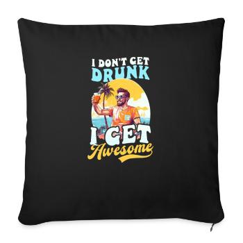 Summer Vacation Don't Get Drunk Get Awesome - Sofa pillowcase 17,3'' x 17,3'' (45 x 45 cm) - black - Front