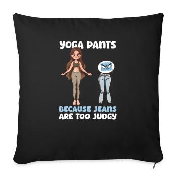 Yoga Instructor Yoga Pants Jeans Are Too Judgy - Sofa pillowcase 17,3'' x 17,3'' (45 x 45 cm) - black - Front