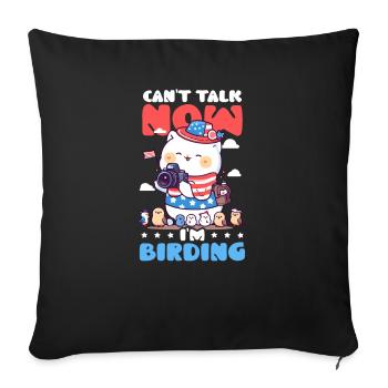 Birdwatcher Can't Talk I'm Birding - Sofa pillowcase 17,3'' x 17,3'' (45 x 45 cm) - black - Front