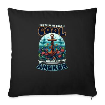 Bootfahren ist cool Siehe meinen Anker - Sofakissenbezug 45 x 45 cm - Schwarz - Vorne