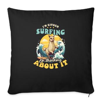 Surfer Surfing Or Think About It - Sofa pillowcase 17,3'' x 17,3'' (45 x 45 cm) - black - Front