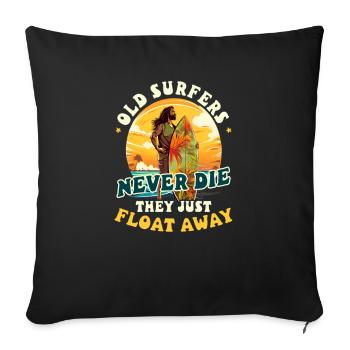 Surfer Old Surfer Never Die Float Away - Sofa pillowcase 17,3'' x 17,3'' (45 x 45 cm) - black - Front