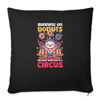 Donut Lover Running on Donuts Adulting Is a Circus - Sofa pillowcase 17,3'' x 17,3'' (45 x 45 cm) - black - Front