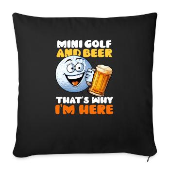 Minigolf und Bier Ich bin hier - Sofakissenbezug 45 x 45 cm - Schwarz - Vorne