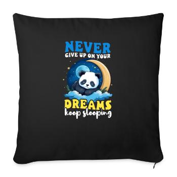 Panda Never Give Up On Dreams Keep Sleeping - Sofa pillowcase 17,3'' x 17,3'' (45 x 45 cm) - black - Front