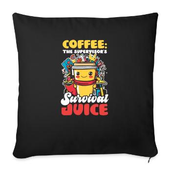 Supervisor Coffee: The Supervisor's Survival Juice - Sofa pillowcase 17,3'' x 17,3'' (45 x 45 cm) - black - Front