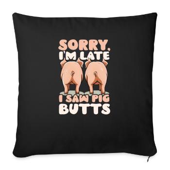 Pig Farmer Sorry I'm Late Saw Pig Butts - Sofa pillowcase 17,3'' x 17,3'' (45 x 45 cm) - black - Front
