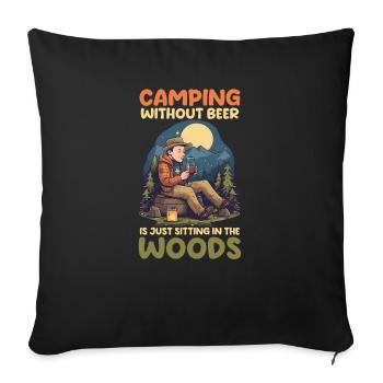 Lustiges Camping Camping ohne Bier im Holz sitzen - Sofakissenbezug 45 x 45 cm - Schwarz - Vorne