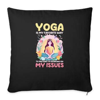 Funny Yoga Lover Pretend Working On My Issues - Sofa pillowcase 17,3'' x 17,3'' (45 x 45 cm) - black - Front