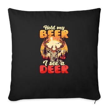 Jäger Hold My Beer See A Deer - Sofakissenbezug 45 x 45 cm - Schwarz - Vorne