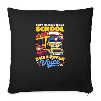 Busfahrer Verwenden Sie die Stimme des Schulbusfahrers - Sofakissenbezug 45 x 45 cm - Schwarz - Vorne