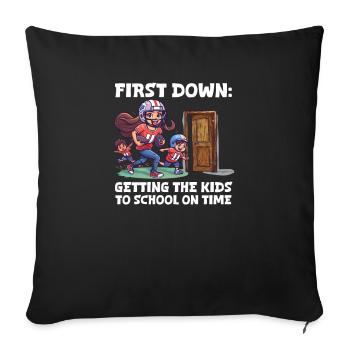 Football Mom First Down: Getting Kids School on Ti - Sofa pillowcase 17,3'' x 17,3'' (45 x 45 cm) - black - Front