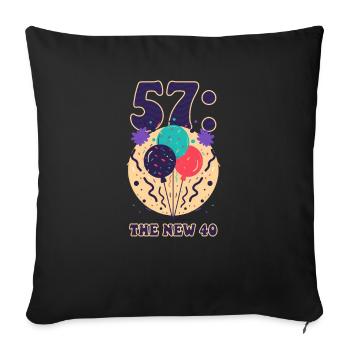 57th Birthday 57: The New 40 - Sofa pillowcase 17,3'' x 17,3'' (45 x 45 cm) - black - Front