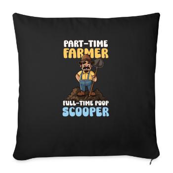Dairy Farmer Part-Time Full-Time Poop Scooper - Sofa pillowcase 17,3'' x 17,3'' (45 x 45 cm) - black - Front