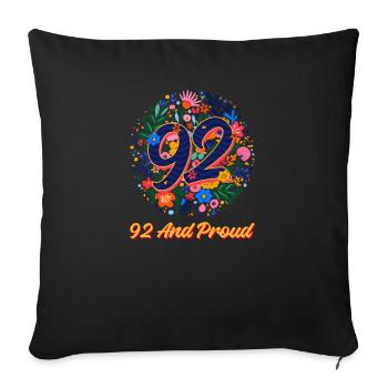 92. Geburtstag 92 und stolz - Sofakissenbezug 45 x 45 cm - Schwarz - Vorne