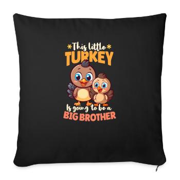 Pregnancy Announcement Little Turkey Be Brother - Sofa pillowcase 17,3'' x 17,3'' (45 x 45 cm) - black - Front