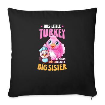 Pregnancy Announcement Little Turkey Be Sister - Sofa pillowcase 17,3'' x 17,3'' (45 x 45 cm) - black - Front
