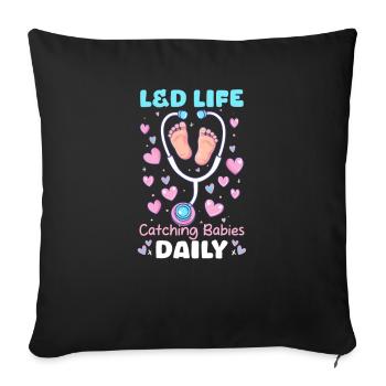 L&D Krankenschwester L&D Life: Täglich Babys einfangen - Sofakissenbezug 45 x 45 cm - Schwarz - Vorne