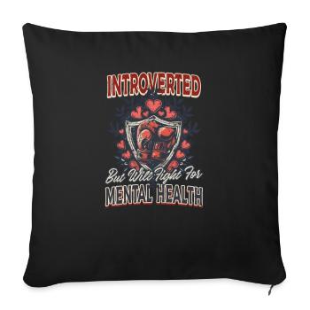 Depression Awareness Introverted Fight Mental Heal - Sofa pillowcase 17,3'' x 17,3'' (45 x 45 cm) - black - Front