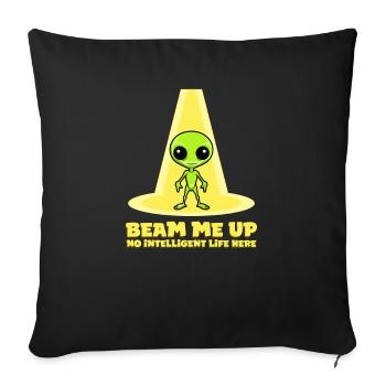 Alien Abduction Beam Up No Intelligent Life Here - Sofa pillowcase 17,3'' x 17,3'' (45 x 45 cm) - black - Front