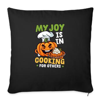 Thanksgiving Chef My Joy Is In Cooking For Others - Sofa pillowcase 17,3'' x 17,3'' (45 x 45 cm) - black - Front