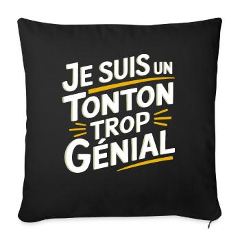 Je suis un tonton trop génial - Housse de coussin décorative 45 x 45 cm - noir - Devant