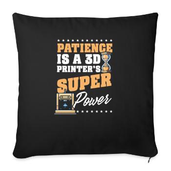 3D Printer Accessories Patience 3D Printer's Power - Sofa pillowcase 17,3'' x 17,3'' (45 x 45 cm) - black - Front