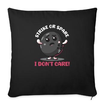 Bowling Strike Or Spare, I Don'T Care! - Sofa pillowcase 17,3'' x 17,3'' (45 x 45 cm) - black - Front