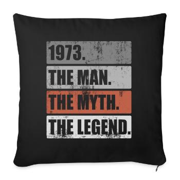 Né en 1973 Homme Mythe Légende Anniversaire - Housse de coussin décorative 45 x 45 cm - noir - Devant