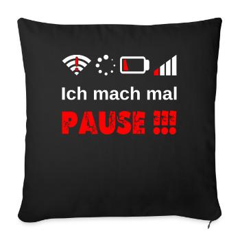 Ich mach mal Pause ! Gamer Nerd Problem Wlan Akku - Sofakissenbezug 45 x 45 cm - Schwarz - Vorne