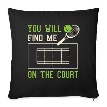 Tennis Court Ironic Tennis Player Funny Quote - Sofa pillowcase 17,3'' x 17,3'' (45 x 45 cm) - black - Front