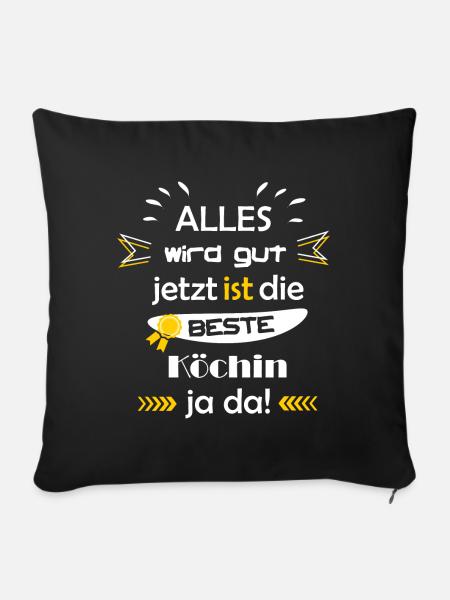 Alles wird gut lustiger Spruch beste Köchin - Sofakissenbezug 45 x 45 cm - Schwarz