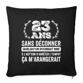 23 Ans Sans Déconner Cadeau D'anniversaire 23ans - Housse de coussin décorative 45 x 45 cm - noir - Devant