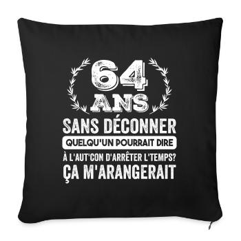 64 Ans Sans Déconner Cadeau D'anniversaire 64ans - Housse de coussin décorative 45 x 45 cm - noir - Devant