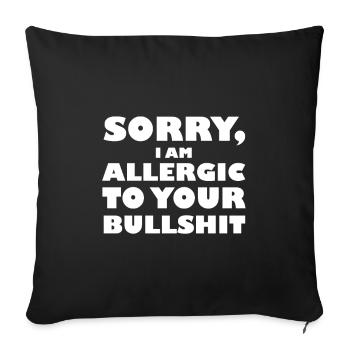 Allergic To Your Bullshit - Sofa pillowcase 17,3'' x 17,3'' (45 x 45 cm) - black - Front