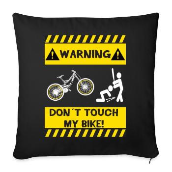 Warning! Don't touch my bike - Sofa pillowcase 17,3'' x 17,3'' (45 x 45 cm) - black - Front