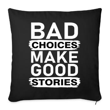 BAD CHOICES MAKE GOOD STORIES - Housse de coussin décorative 45 x 45 cm - noir - Devant