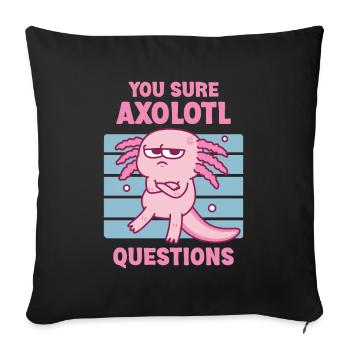 Grumpy Axolotl You Sure Axolotl Questions Pun - Sofa pillowcase 17,3'' x 17,3'' (45 x 45 cm) - black - Front