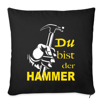 Du bist der Hammer mit Namen personalisierbar - Sofakissenbezug 45 x 45 cm - Schwarz - Vorne