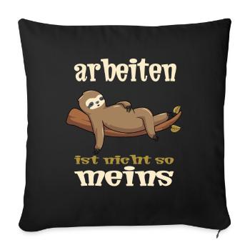 Lustiger Spruch Stress Aufregen Faultier im Büro - Sofakissenbezug 45 x 45 cm - Schwarz - Vorne
