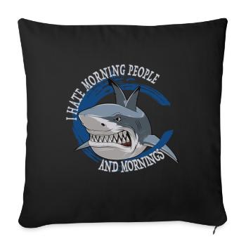 Hai Shark Morgenmuffel - Je déteste les gens du matin - Housse de coussin décorative 45 x 45 cm - noir - Devant